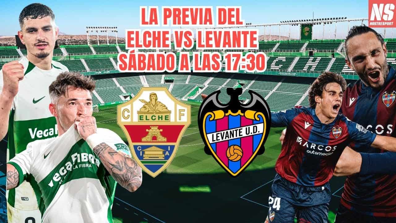Vive la previa y postpartido del Elche CF vs Levante UD en directo en ...